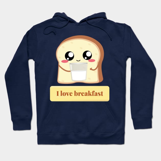 Toast: I love breakfast Hoodie by TeeCQ